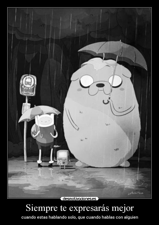 Siempre te expresarás mejor - cuando estas hablando solo, que cuando hablas con alguien
