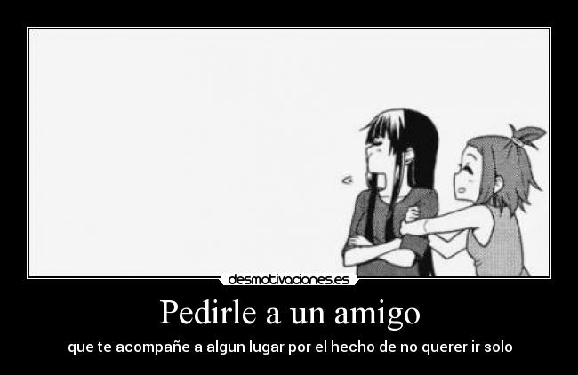 Pedirle a un amigo -