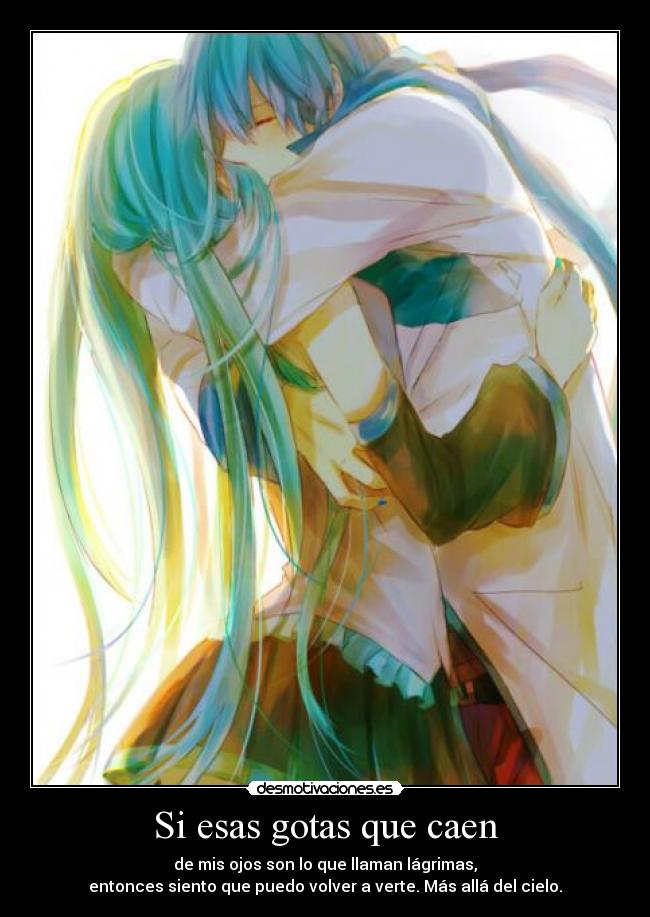Si esas gotas que caen -