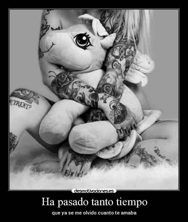 Ha pasado tanto tiempo -