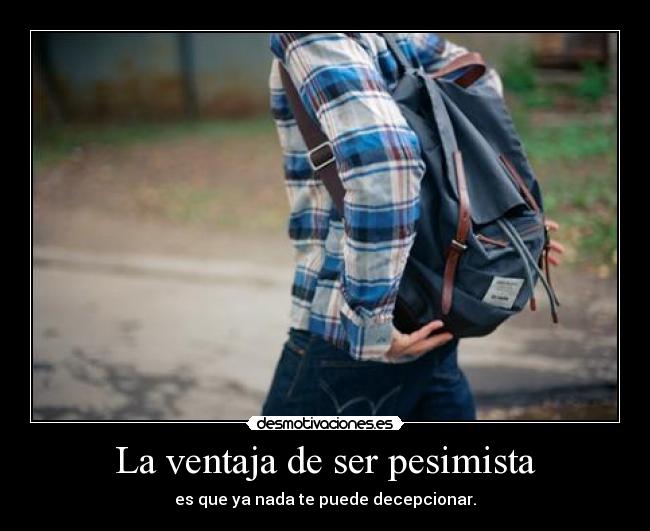 La ventaja de ser pesimista -