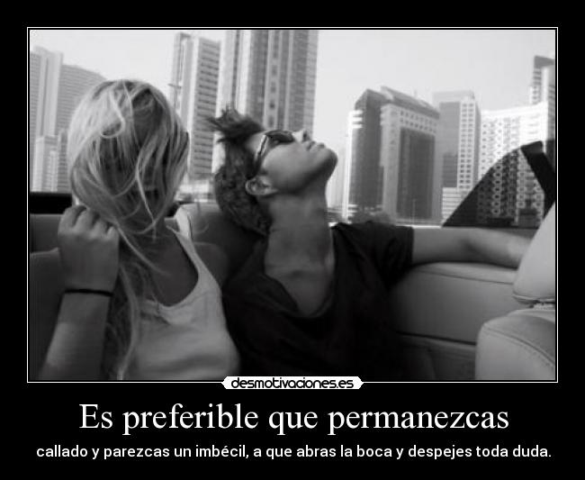 Es preferible que permanezcas - 