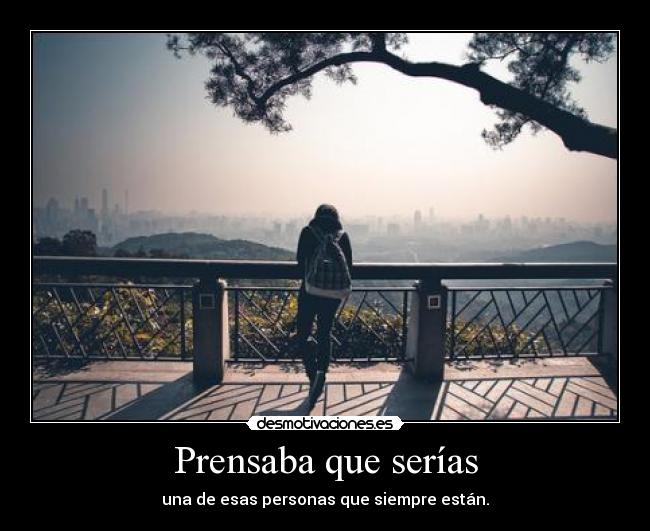 Prensaba que serías -