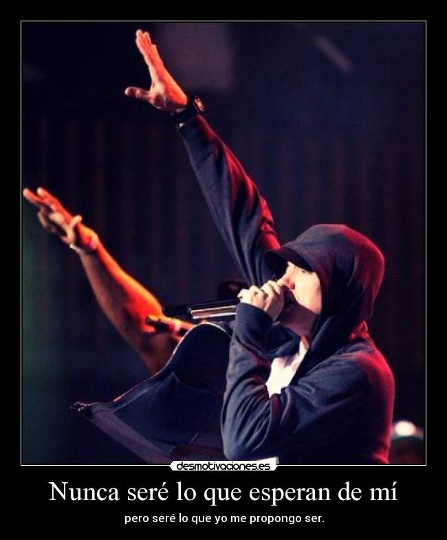 Nunca seré lo que esperan de mí -