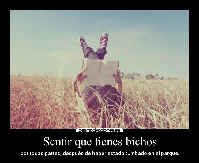 Sentir que tienes bichos - por todas partes, después de haber estado tumbado en el parque.