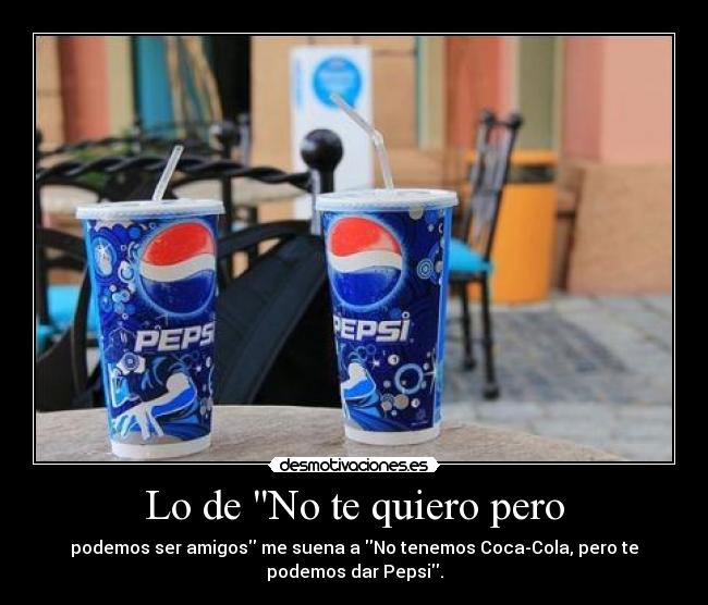 Lo de No te quiero pero -