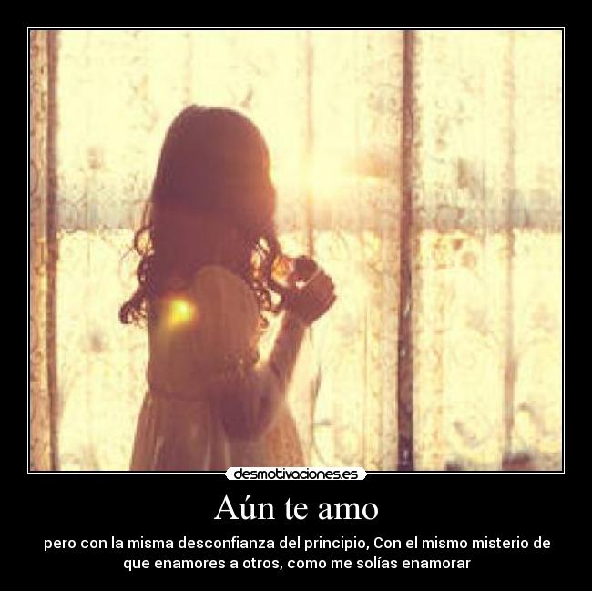 LETRA AUN TE AMO letra aun te amo: