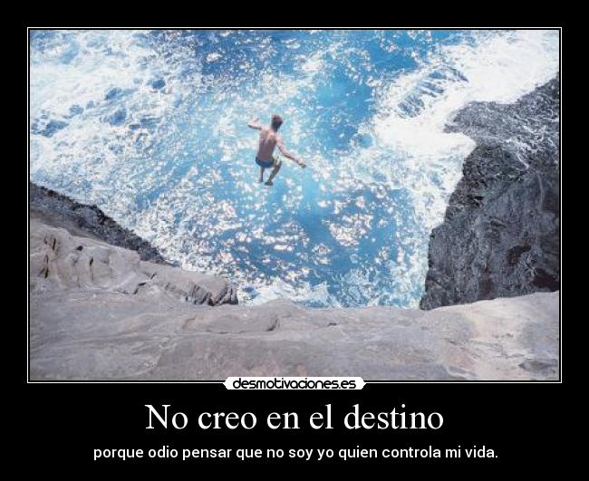 No creo en el destino -