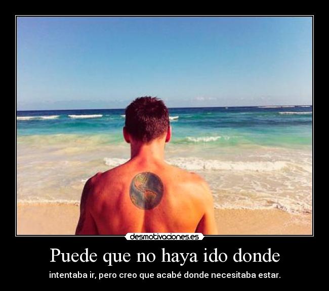 Puede que no haya ido donde - 