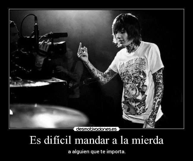Es difícil mandar a la mierda - 