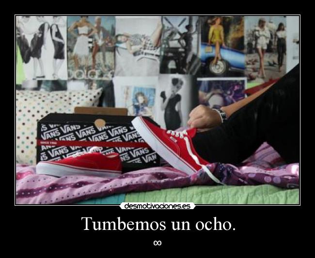 Tumbemos un ocho. - ∞