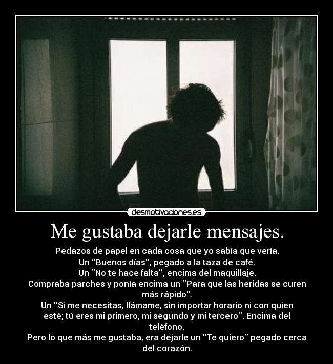 Me gustaba dejarle mensajes. -