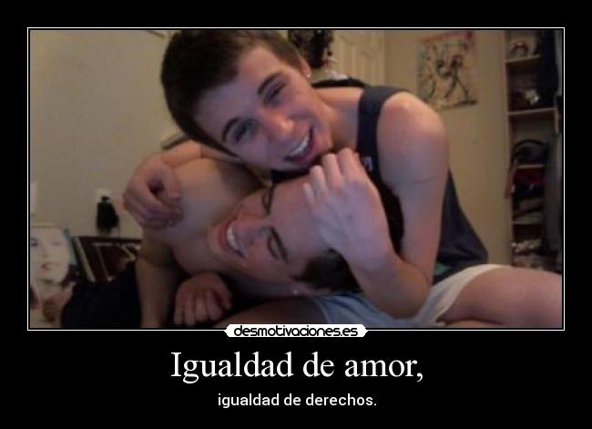 Igualdad de amor, -