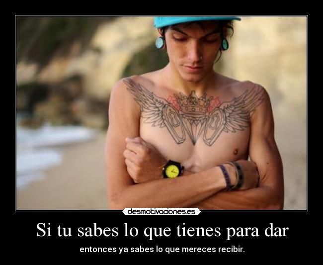 Si tu sabes lo que tienes para dar - 