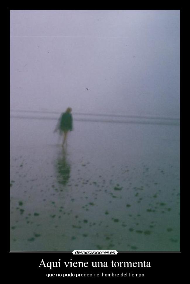 Aquí viene una tormenta - que no pudo predecir el hombre del tiempo