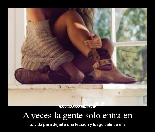 A veces la gente solo entra en - 