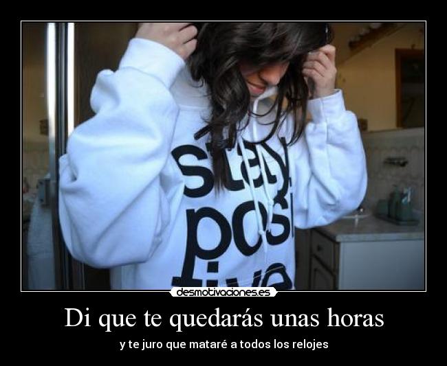Di que te quedarás unas horas -