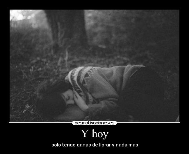 Y hoy -