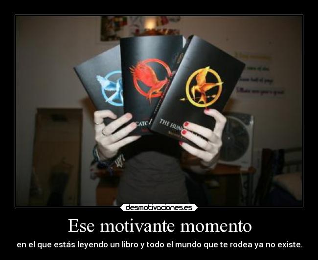 Ese motivante momento -