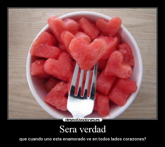Sera verdad - que cuando uno esta enamorado ve en todos lados corazones?