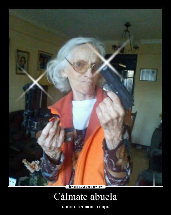 Cálmate abuela - 