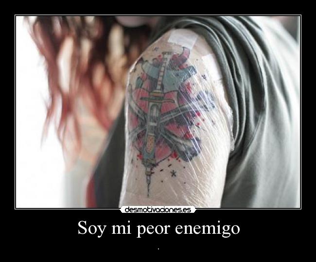 Soy mi peor enemigo - .