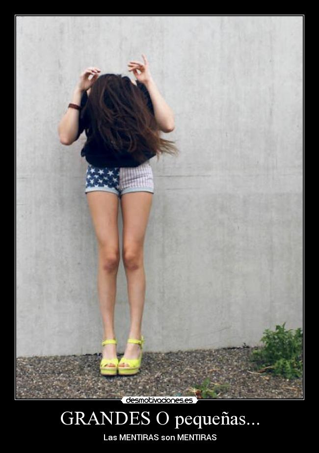 GRANDES O pequeñas... -