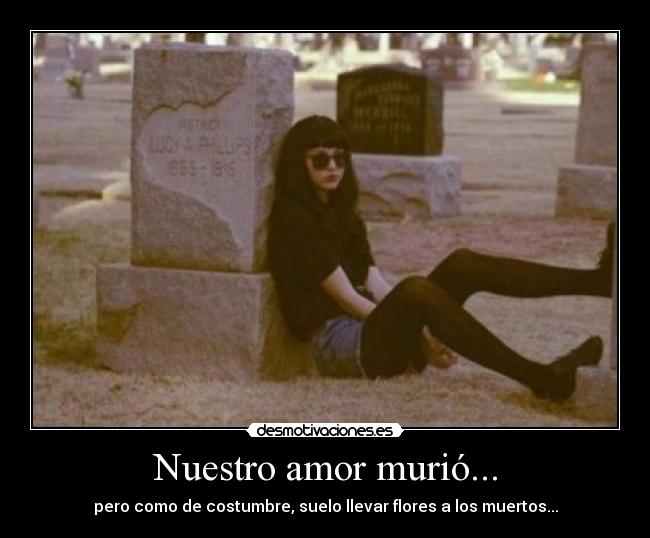 Nuestro amor murió... -