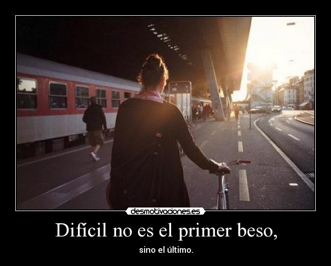 Difícil no es el primer beso, - 