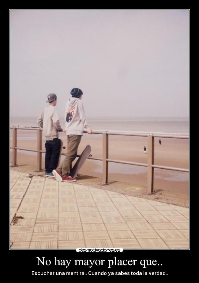 No hay mayor placer que.. -