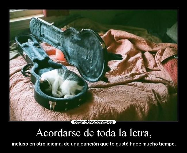 Acordarse de toda la letra, -