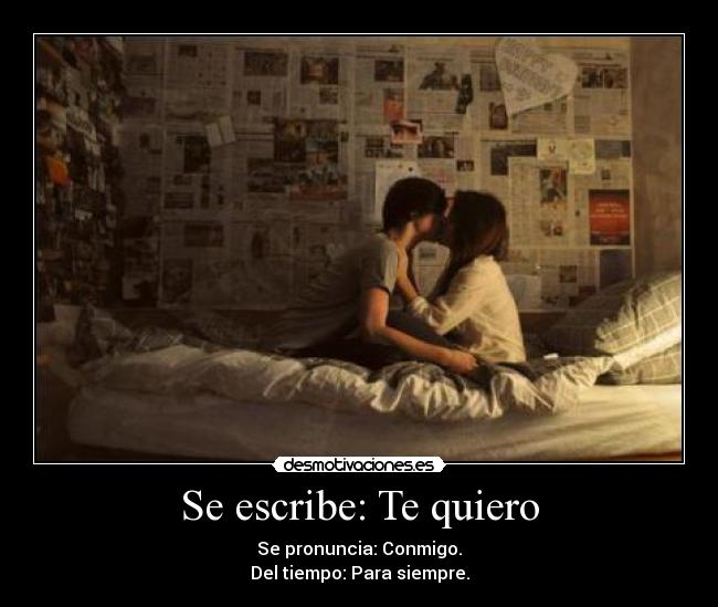 Se escribe: Te quiero -
