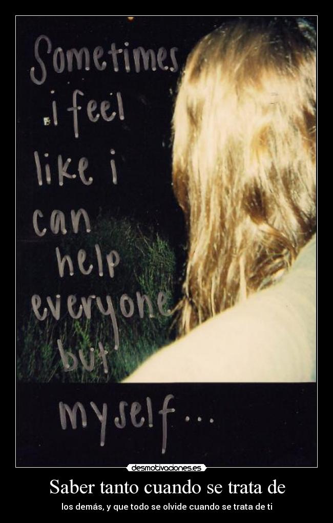 Saber tanto cuando se trata de -