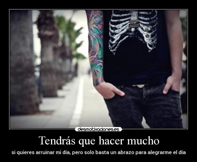 Tendrás que hacer mucho -