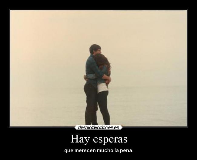 Hay esperas -