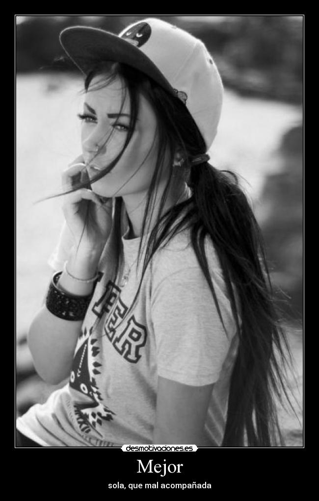Mejor - sola, que mal acompañada