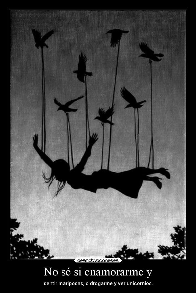 No sé si enamorarme y -