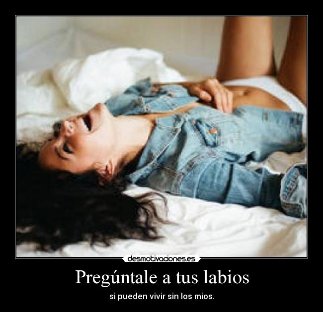 Pregúntale a tus labios - 