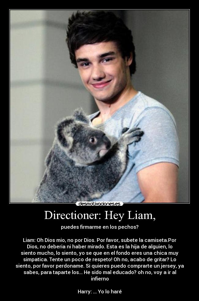 Directioner: Hey Liam, - 