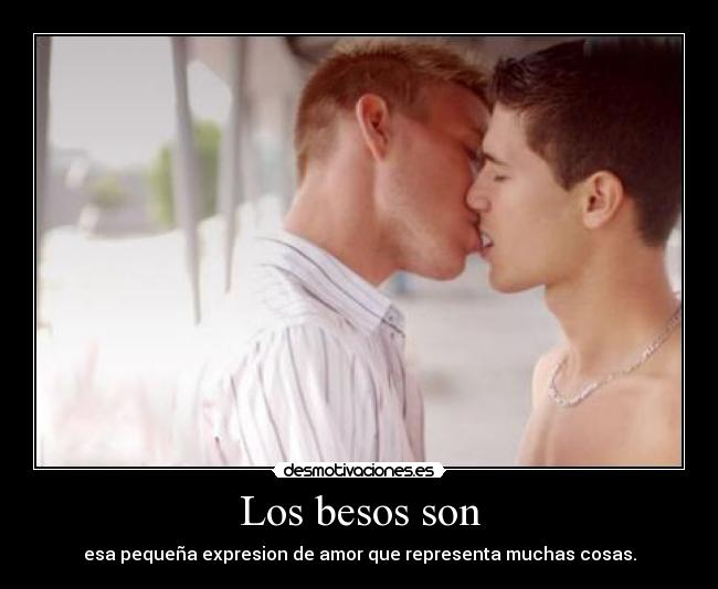 Los besos son - esa pequeña expresion de amor que representa muchas cosas.