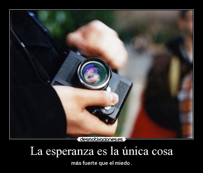 La esperanza es la única cosa -