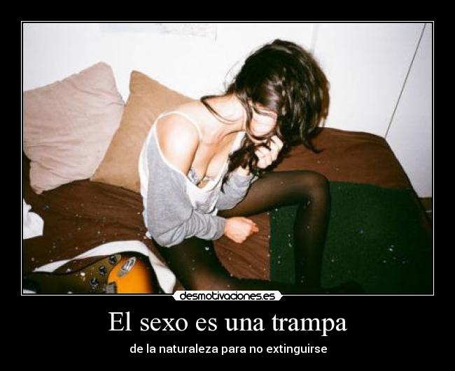El sexo es una trampa -