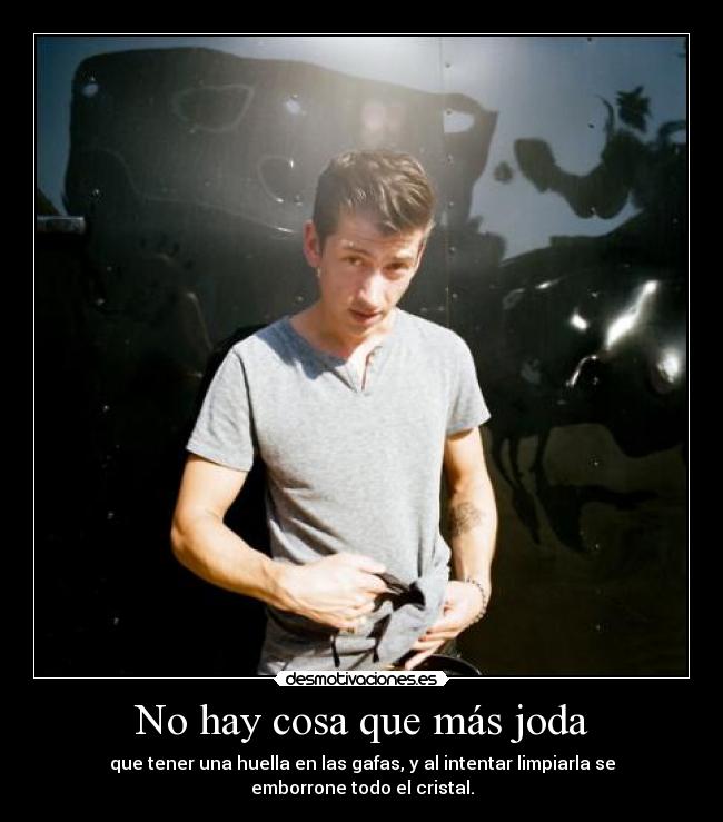 No hay cosa que más joda -