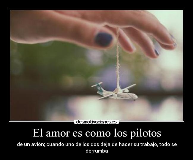 El amor es como los pilotos -