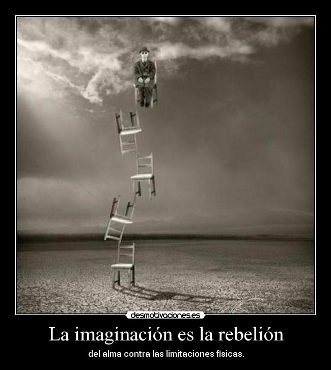 La imaginación es la rebelión -