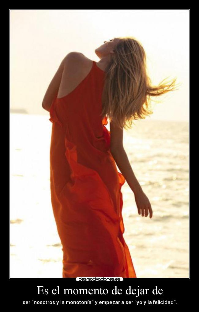 Es el momento de dejar de - 