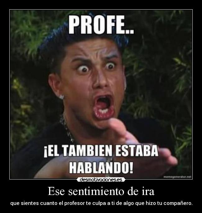 Ese sentimiento de ira -