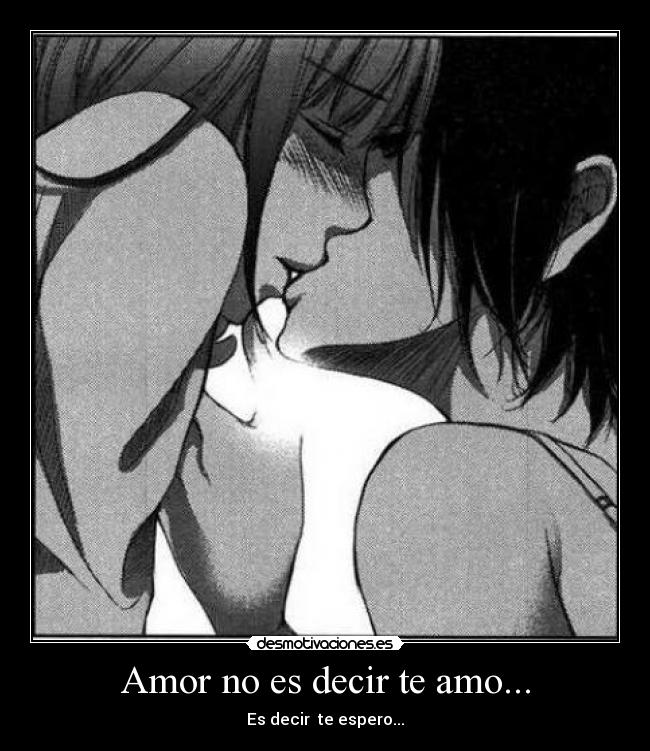 Amor no es decir te amo... - Es decir  te espero...