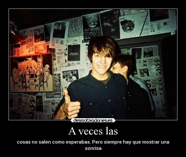 A veces las -