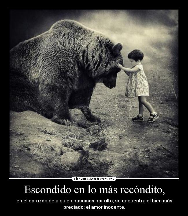 Escondido en lo más recóndito, -